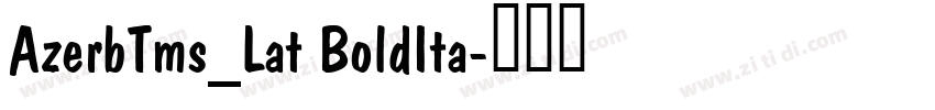 AzerbTms_Lat BoldIta字体转换